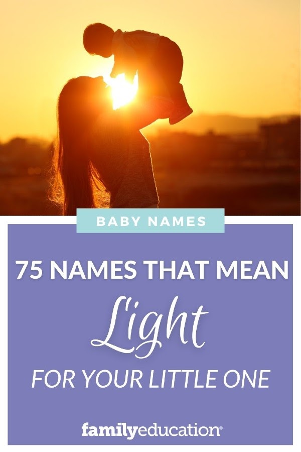 75 Bright Names That Mean Light For Your Little One FamilyEducation